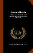 Abraham Lincoln: A History: The Full and Authorized Record of His Private Life and Public Career Volume 6