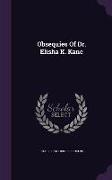 Obsequies of Dr. Elisha K. Kane