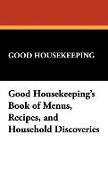 Good Housekeeping's Book of Menus, Recipes, and Household Discoveries