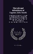 The Life and Adventures of Captain John Smith: Comprising an Account of His Travels in Europe, Asia, Africa, and America. Also, the Early History of V