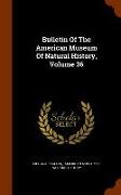 Bulletin Of The American Museum Of Natural History, Volume 36