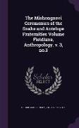 The Mishongnovi Ceremonies of the Snake and Antelope Fraternities Volume Fieldiana, Anthropology, V. 3, No.3