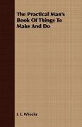 The Practical Man's Book of Things to Make and Do