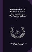 The Mosquitoes of North and Central America and the West Indies, Volume 3