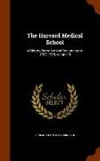 The Harvard Medical School: A History, Narrative And Documentary. 1782-1905, Volume 3