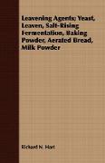 Leavening Agents, Yeast, Leaven, Salt-Rising Fermentation, Baking Powder, Aerated Bread, Milk Powder