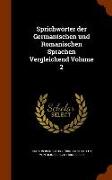 Sprichwörter der Germanischen und Romanischen Sprachen Vergleichend Volume 2