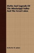 Myths and Legends of the Mississippi Valley and the Great Lakes