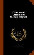 Ecclesiastical Chronicle for Scotland Volume 1