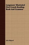 Longmans' Illustrated First French Reading-Book and Grammar