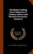 The Boston Cooking School Magazine of Culinary Science and Domestic Economics, Volume 15