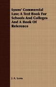 Lyons' Commercial Law, A Text Book for Schools and Colleges and a Book of Reference