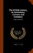 The Xviiith Century, Its Institutions, Customs, and Costumes: France, 1700-1789