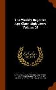 The Weekly Reporter, Appellate High Court, Volume 23