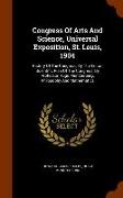 Congress Of Arts And Science, Universal Exposition, St. Louis, 1904: History Of The Congress, By The Editor. Scientific Plan Of The Congress, By Profe