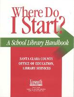 Where Do I Start?: A School Library Handbook