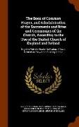 The Book of Common Prayer, and Administration of the Sacraments and Rites and Ceremonies of the Church, According to the Use of the United Church of E
