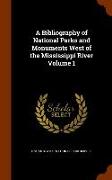 A Bibliography of National Parks and Monuments West of the Mississippi River Volume 1