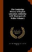 The Cambridge History of English Literature. Edited by A.W. Ward and A.R. Waller Volume 1