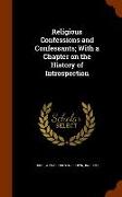 Religious Confessions and Confessants, With a Chapter on the History of Introspection