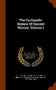 The Cyclopedic Review of Current History, Volume 1