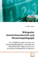 Bilingualer Geschichtsunterricht und Museumspädagogik