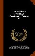 The American Journal Of Psychology, Volume 12