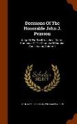 Decisions of the Honorable John J. Pearson: Judge of the Twelfth Judicial District, Composed of the Counties of Dauphin and Lebanon, Volume 1