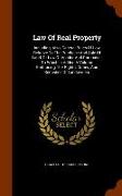 Law Of Real Property: Including, Also, General Rules Of Law Relative To The Purchase And Sale Of Land, Or Law Of Vendor And Purchaser, To Wh