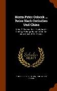 Herrn Peter Osbeck ... Reise Nach Ostindien Und China: Nebst O. Toreens Reise Nach Suratte Und C.G. Ekebergs Nachricht Von Der Landwirthschaft Der Chi