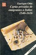 Cartas Privadas de Emigrantes a Indias, 1540-1616