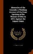 Memories of the Crusade, A Thrilling Account of the Great Uprising of the Women of Ohio in 1873, Against the Liquor Crime