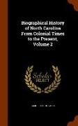 Biographical History of North Carolina From Colonial Times to the Present, Volume 2