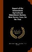 Report of the Connecticut Agricultural Experiment Station, New Haven, Conn. for the Year