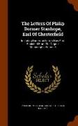 The Letters of Philip Dormer Stanhope, Earl of Chesterfield: Including Numerous Letters Now First Published from the Original Manuscripts, Volume 3