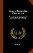 Oeuvres Complettes D'alexis Piron: Épitres. Odes. Poëme De Fontenoy, Ou Essai, D'un Chant, Pour Servir À Un Poëme Héroique De La Louisiade