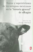 Fiestas y Supersticiones de los Antiguos Mexicanos en la "Historia General" de Sahagun