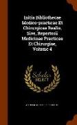 Initia Bibliothecae Medico-Practicae Et Chirurgicae Realis, Sive, Repertorii Medicinae Practicae Et Chirurgiae, Volume 4