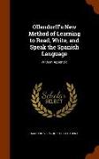 Ollendorff's New Method of Learning to Read, Write, and Speak the Spanish Language: With an Appendix