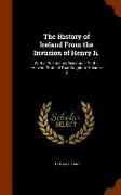 The History of Ireland From the Invasion of Henry Ii.: With a Preliminary Discourse On the Ancient State of That Kingdom, Volume 3