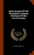 Some Account Of The Worshipful Company Of Grocers Of The City Of London