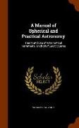 A Manual of Spherical and Practical Astronomy: Theory and Use of Astronomical Instruments. Method of Least Squares