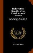 History of the Republic of the United States of America: As Traced in the Writings of Alexander Hamilton and of His Contemporaries, Volume 4