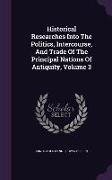 Historical Researches Into the Politics, Intercourse, and Trade of the Principal Nations of Antiquity, Volume 3