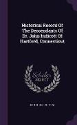 Historical Record of the Descendants of Dr. John Indicott of Hartford, Connecticut