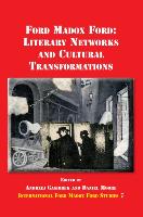 Ford Madox Ford: Literary Networks and Cultural Transformations