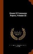 House Of Commons Papers, Volume 22