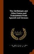 The Cid Ballads and Other Poems and Translations from Spanish and German