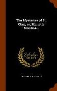 The Mysteries of St. Clair, Or, Mariette Mouline
