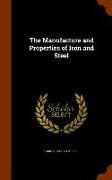 The Manufacture and Properties of Iron and Steel